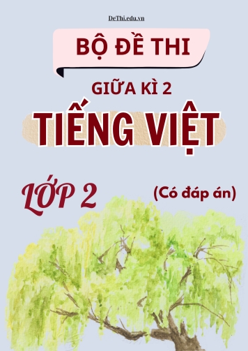 Bộ đề thi giữa kỳ 2 môn Tiếng Việt Lớp 2 (Có đáp án)